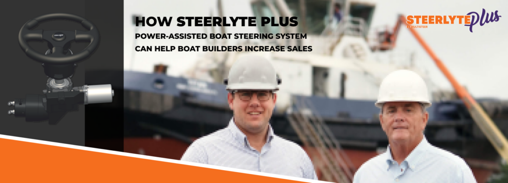 Boat Builders Happy After using SteerlytePlus Power-Assisted Steering System