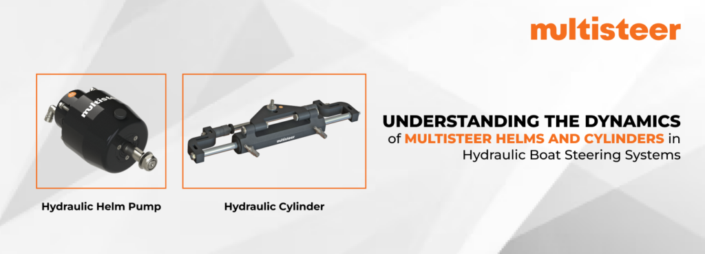 Learn about Multisteer Helm Pump and Cylinders in Hydraulic Steering system.